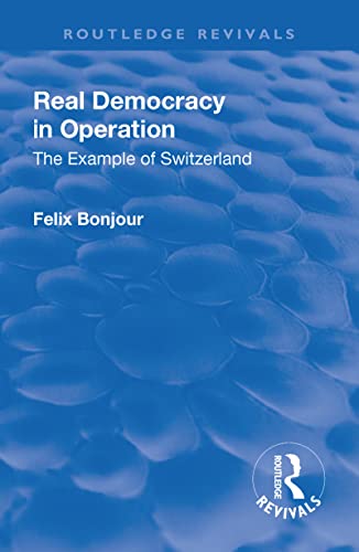 9781138569065: Real Democracy in Operation: The Example of Switzerland 1920