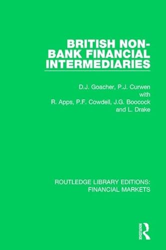 Stock image for British Non-Bank Financial Intermediaries (Routledge Library Editions: Financial Markets) for sale by Chiron Media