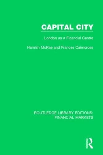 Imagen de archivo de Capital City: London as a Financial Centre (Routledge Library Editions: Financial Markets) a la venta por Chiron Media