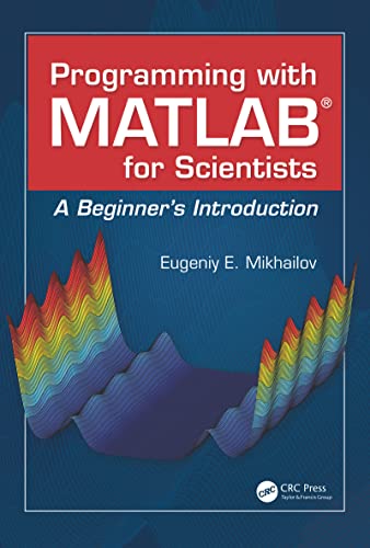 Stock image for Programming with MATLAB for Scientists: A Beginner?s Introduction for sale by Majestic Books