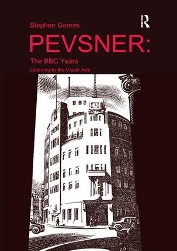 9781138570146: Pevsner: The BBC Years: Listening to the Visual Arts