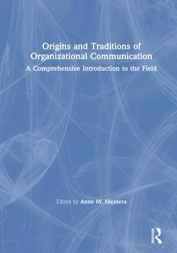 Stock image for Origins and Traditions of Organizational Communication: A Comprehensive Introduction to the Field for sale by Chiron Media