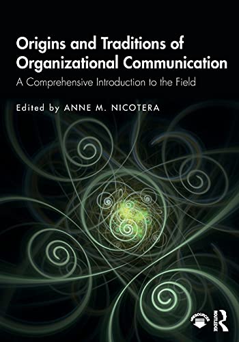 Stock image for Origins and Traditions of Organizational Communication: A Comprehensive Introduction to the Field for sale by Blackwell's