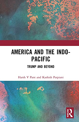 Beispielbild fr America and the Indo-Pacific: Trump and Beyond zum Verkauf von Blackwell's