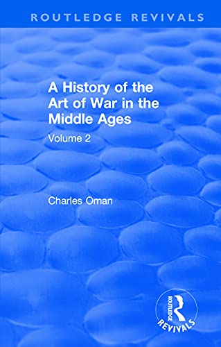 Stock image for Routledge Revivals: A History of the Art of War in the Middle Ages (1978): Volume 2 1278-1485 for sale by Chiron Media