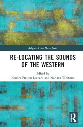 Stock image for Re-Locating the Sounds of the Western for sale by ThriftBooks-Atlanta