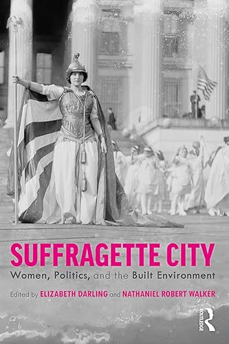 Stock image for Suffragette City: Women, Politics, and the Built Environment for sale by GF Books, Inc.