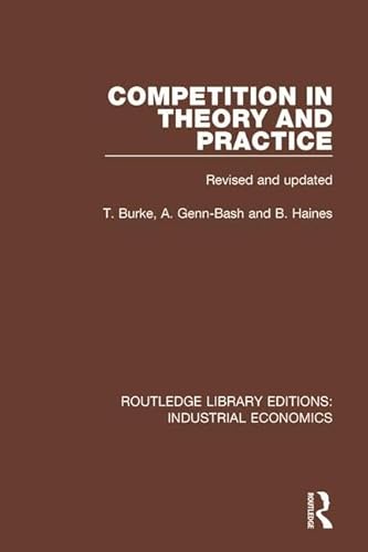 9781138571747: Competition in Theory and Practice: Revised and updated: 3 (Routledge Library Editions: Industrial Economics)
