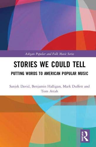 Beispielbild fr Stories We Could Tell: Putting Words To American Popular Music (Ashgate Popular and Folk Music Series) zum Verkauf von Chiron Media