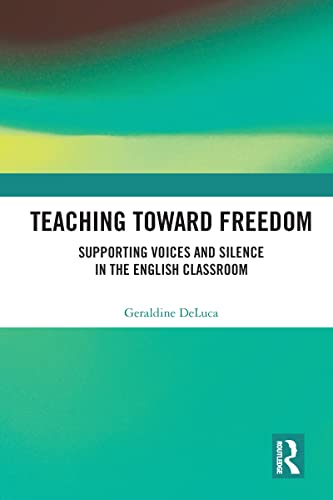 Stock image for Teaching Toward Freedom: Supporting Voices and Silence in the English Classroom for sale by Chiron Media