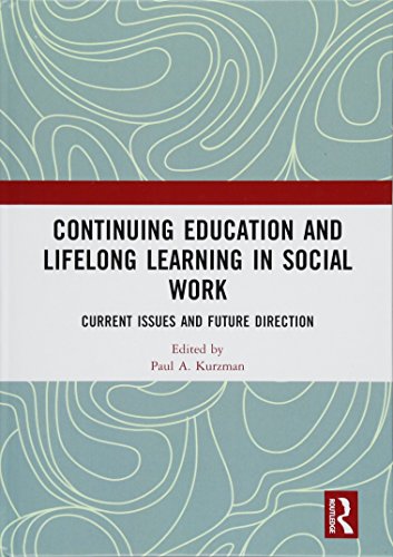 Stock image for Continuing Education and Lifelong Learning in Social Work: Current Issues and Future Direction for sale by Chiron Media