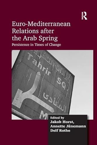 Beispielbild fr Euro-Mediterranean Relations After the Arab Spring zum Verkauf von Blackwell's