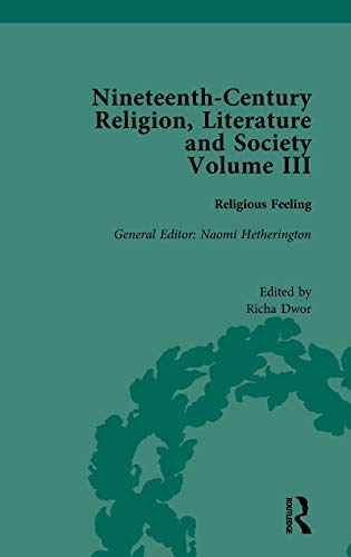 Imagen de archivo de Nineteenth-Century Religion, Literature and Society, Volume III Religious Feeling a la venta por Michener & Rutledge Booksellers, Inc.
