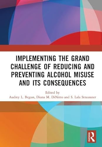 Beispielbild fr Implementing the Grand Challenge of Reducing and Preventing Alcohol Misuse and Its Consequences zum Verkauf von Blackwell's