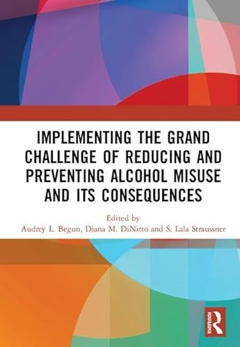 Stock image for Implementing the Grand Challenge of Reducing and Preventing Alcohol Misuse and Its Consequences for sale by Blackwell's