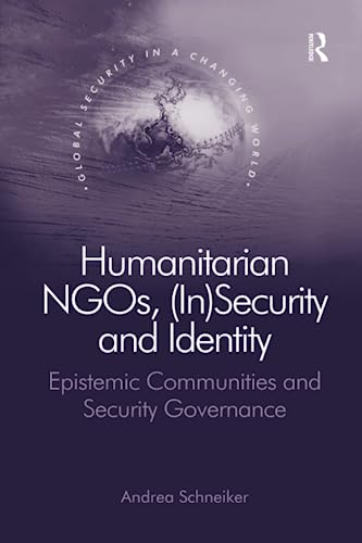 Stock image for Humanitarian NGOs, (In)security and Identity for sale by Blackwell's
