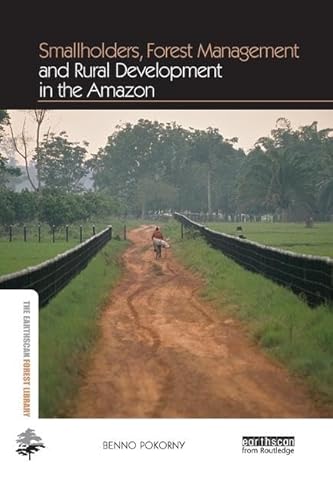 Beispielbild fr Smallholders, Forest Management and Rural Development in the Amazon zum Verkauf von Blackwell's