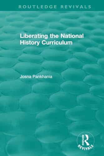 Stock image for Liberating the National History Curriculum (Routledge Revivals) for sale by WorldofBooks