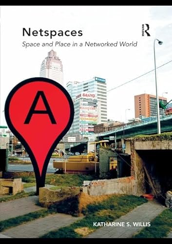 9781138573390: Netspaces: Space and Place in a Networked World