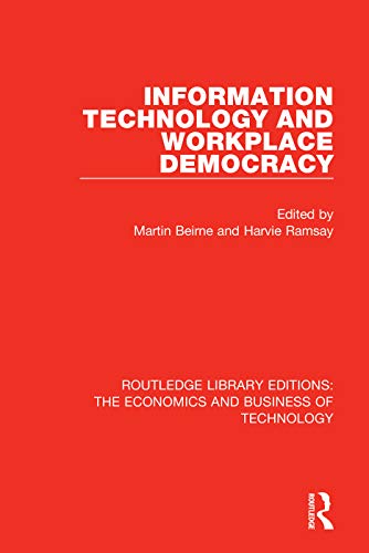 Stock image for Information Technology and Workplace Democracy (Routledge Library Editions: The Economics and Business of Technology) for sale by Chiron Media