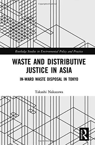 Stock image for Waste and Distributive Justice in Asia: In-Ward Waste Disposal in Tokyo for sale by Chiron Media