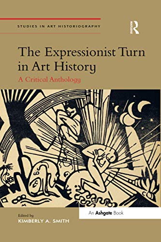 Beispielbild fr The Expressionist Turn in Art History zum Verkauf von Blackwell's