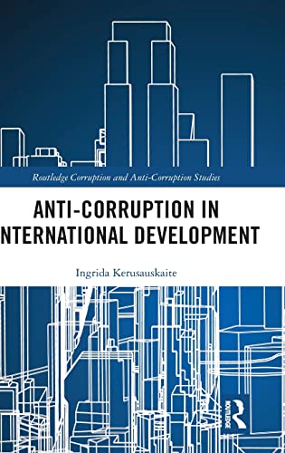 Stock image for Anti-Corruption in International Development (Routledge Explorations in Development Studies) for sale by Chiron Media