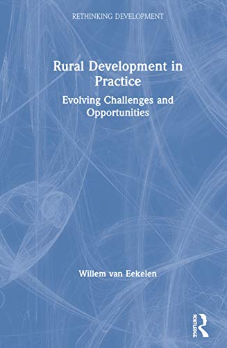 Stock image for Rural Development in Practice: Evolving Challenges and Opportunities (Rethinking Development) for sale by Books From California