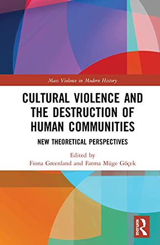 Beispielbild fr Cultural Violence and the Destruction of Human Communities: New Theoretical Perspectives (Mass Violence in Modern History) zum Verkauf von Chiron Media