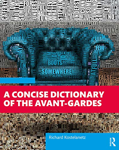 Stock image for A Concise Dictionary of the Avant-Gardes for sale by Blackwell's