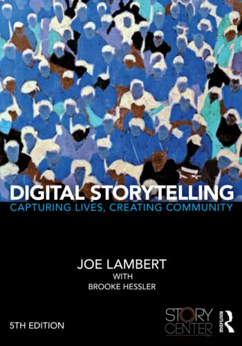 Beispielbild fr Digital Storytelling: Capturing Lives, Creating Community zum Verkauf von BooksRun