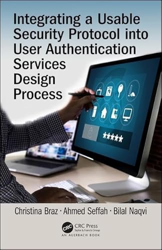 Stock image for Integrating a Usable Security Protocol Into User Authentication Services Design Process for sale by Blackwell's