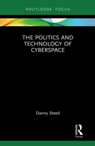 Stock image for The Politics and Technology of Cyberspace (Modern Security Studies) for sale by Chiron Media