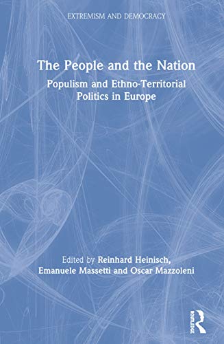 9781138578012: The People and the Nation: Populism and Ethno-Territorial Politics in Europe (Routledge Studies in Extremism and Democracy)