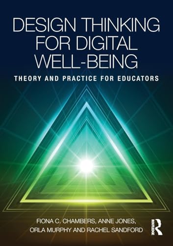 9781138578074: Design Thinking for Digital Well-being: Theory and Practice for Educators