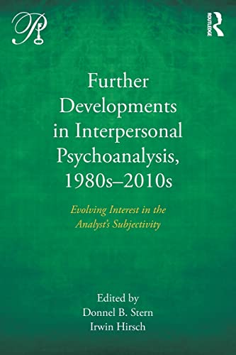 Beispielbild fr Further Developments in Interpersonal Psychoanalysis, 1980s-2010s: Evolving Interest in the Analyst's Subjectivity zum Verkauf von Blackwell's