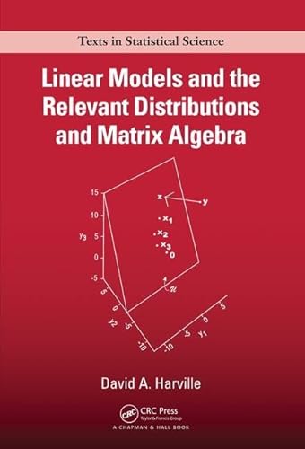 Stock image for LINEAR MODELS AND THE RELEVANT DISTRIBUTIONS AND MATRIX ALGEBRA for sale by Books Puddle