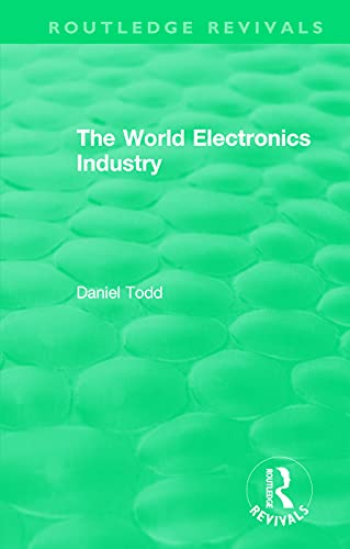 Stock image for Routledge Revivals: The World Electronics Industry (1990) for sale by Chiron Media