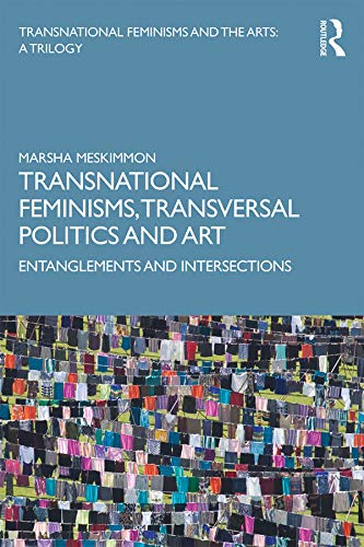 Stock image for Transnational Feminisms, Transversal Politics and Art: Entanglements and Intersections for sale by HPB-Red