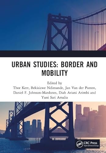 Stock image for Urban Studies: Border and Mobility: Proceedings of the 4th International Conference on Urban Studies (Icus 2017), December 8-9, 2017, Universitas Airl for sale by ThriftBooks-Atlanta