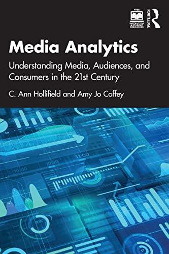Beispielbild fr Media Analytics: Understanding Media, Audiences, and Consumers in the 21st Century zum Verkauf von Monster Bookshop