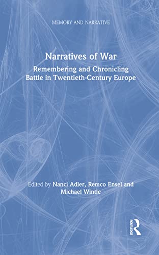 Beispielbild fr Narratives of War: Remembering and Chronicling Battle in Twentieth-Century Europe (Memory and Narrative) zum Verkauf von Chiron Media