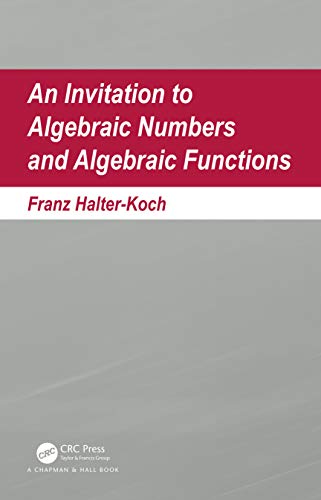 9781138583610: An Invitation To Algebraic Numbers And Algebraic Functions