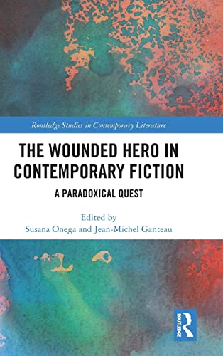 Imagen de archivo de The Wounded Hero in Contemporary Fiction: A Paradoxical Quest a la venta por Revaluation Books