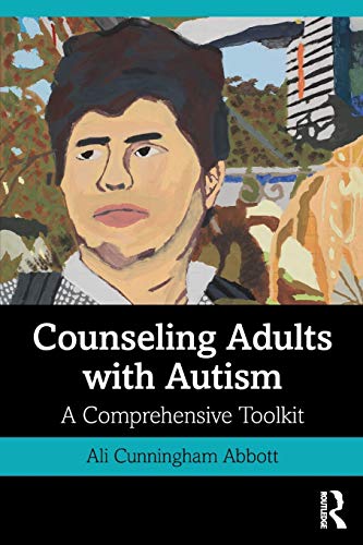 9781138584396: Counseling Adults with Autism: A Comprehensive Toolkit