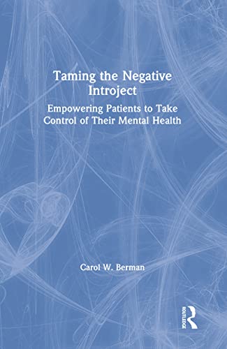 Beispielbild fr Taming the Negative Introject : Empowering Patients to Take Control of Their Mental Health zum Verkauf von Buchpark