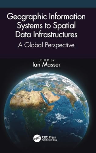 Stock image for Geographic Information Systems To Spatial Data Infrastructures : A Global Perspective for sale by Basi6 International