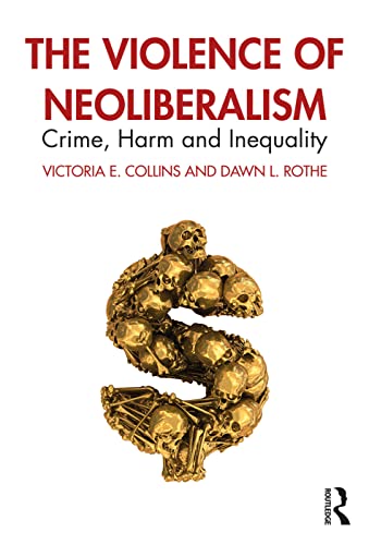 Beispielbild fr The Violence of Neoliberalism: Crime, Harm and Inequality zum Verkauf von Revaluation Books