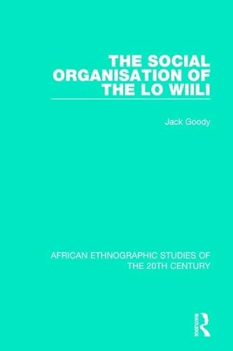 Stock image for The Social Organisation of the Lo Wiili for sale by Chiron Media