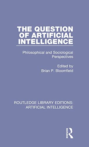 Stock image for 2: The Question of Artificial Intelligence: Philosophical and Sociological Perspectives (Routledge Library Editions: Artificial Intelligence) for sale by Chiron Media